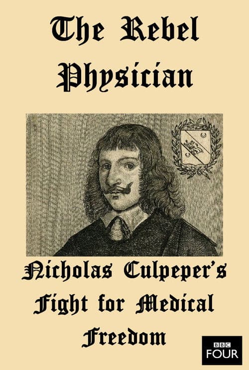 Постер: The Rebel Physician: Nicholas Culpeper's Fight For Medical Freedom