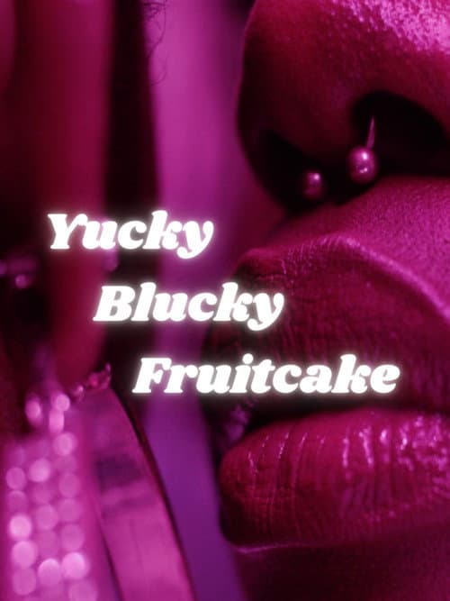 Постер: Yucky Blucky Fruitcake
