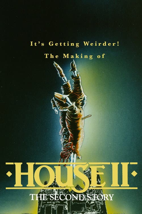 Постер: It's Getting Weirder! The Making of "House II"