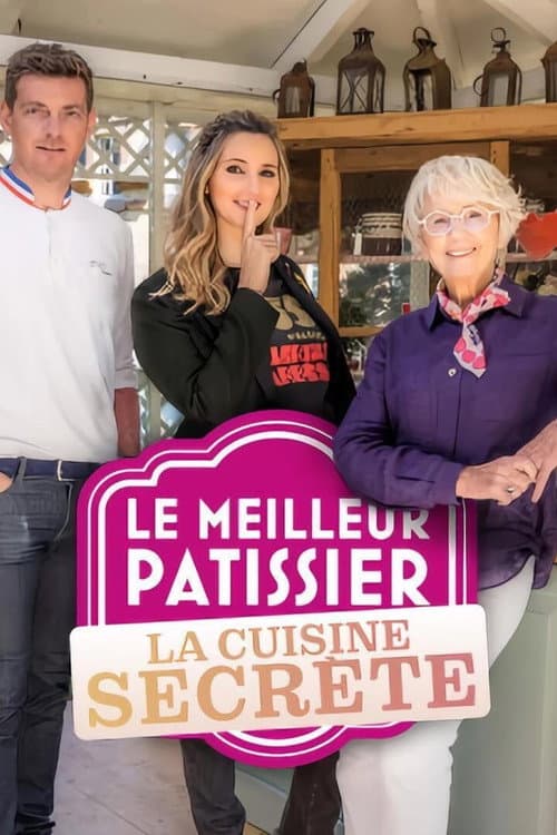 Постер: Le Meilleur Pâtissier : La Cuisine secrète