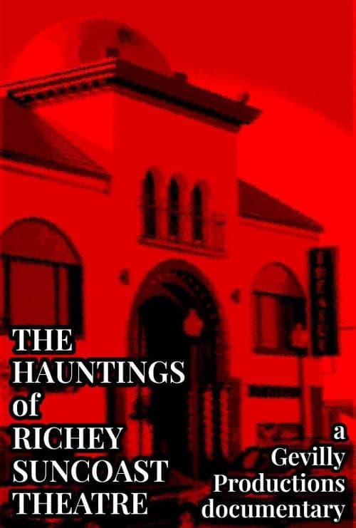 Постер: The Hauntings of Richey Suncoast Theatre