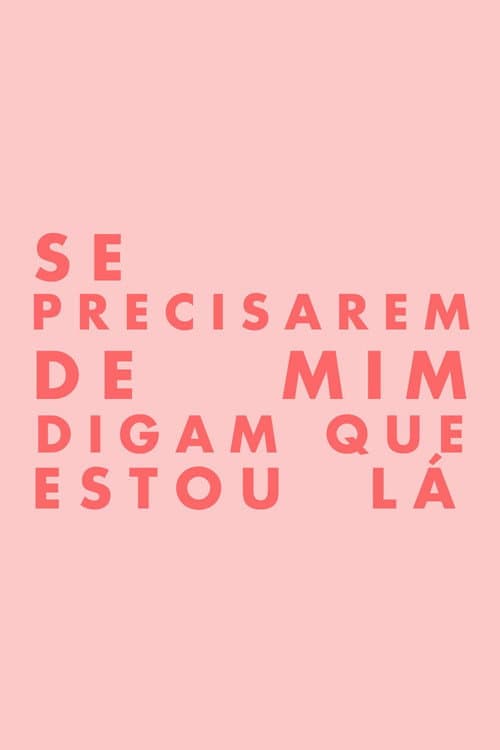 Постер: Se Precisarem de Mim, Digam Que Estou Lá