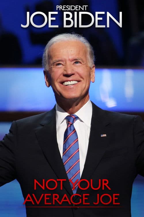 Постер: President Joe Biden: Not Your Average Joe
