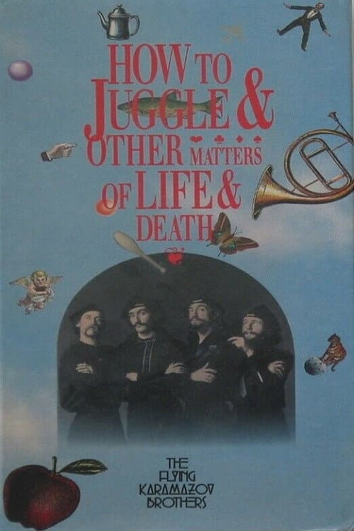 Постер: How to Juggle & Other Matters of Life & Death