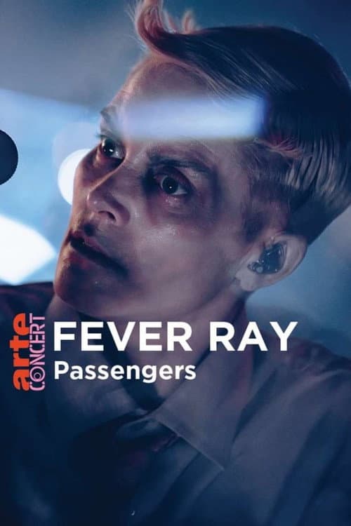 Постер: Fever Ray in Passengers - ARTE Concert
