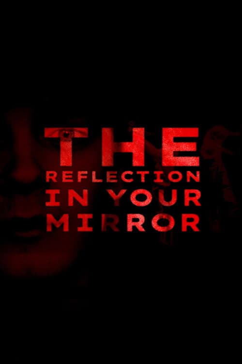 Постер: The Reflection In Your Mirror