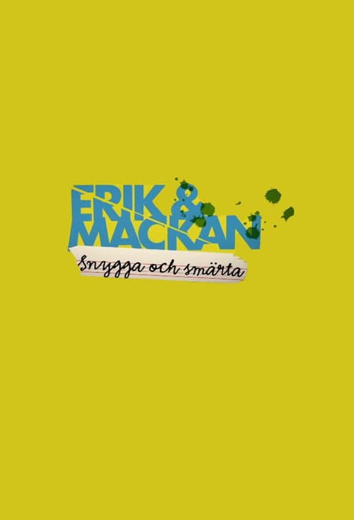 Постер: Erik och Mackan: Snygga och Smärta