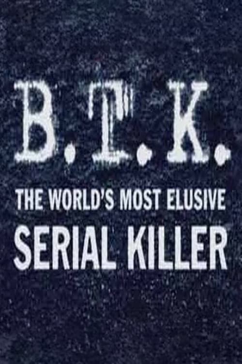 Постер: B.T.K. The Worlds Most Elusive Serial Killer