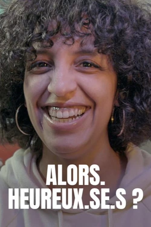 Постер: Alors. Heureux.se.s ?