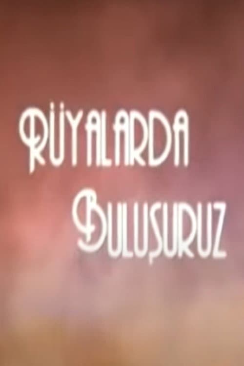 Постер: Rüyalarda Buluşuruz
