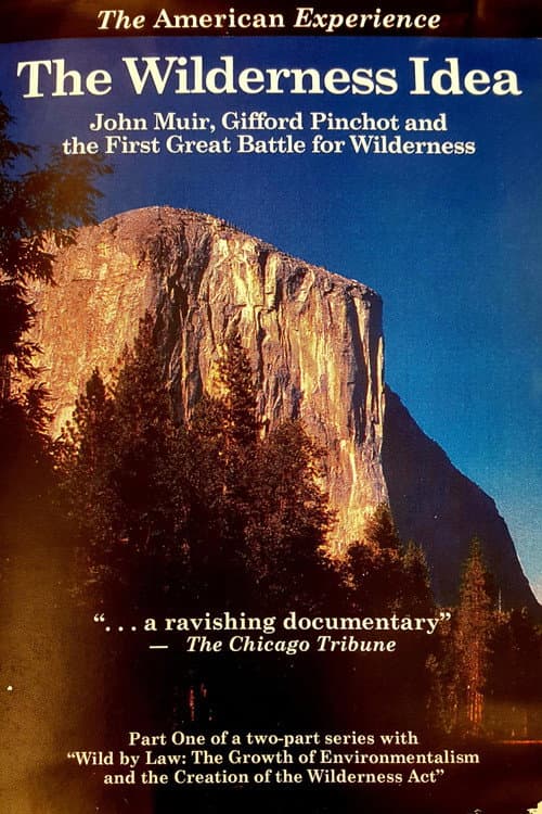 Постер: The Wilderness Idea: John Muir, Gifford Pinchot, and the First Great Battle for Wilderness