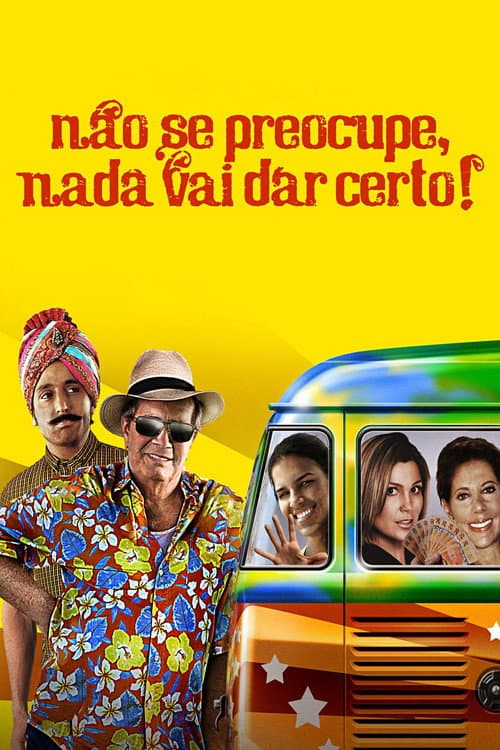 Постер: Não Se Preocupe, Nada Vai Dar Certo!
