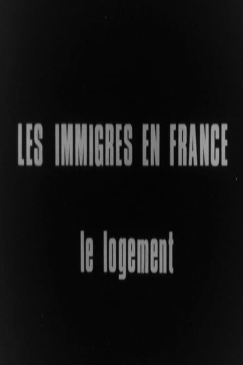 Постер: LES IMMIGRÉS EN FRANCE - LE LOGEMENT