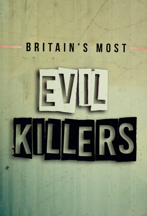 Постер: Britain's Most Evil Killers