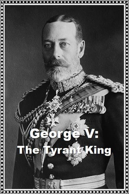 Постер: George V: The Tyrant King
