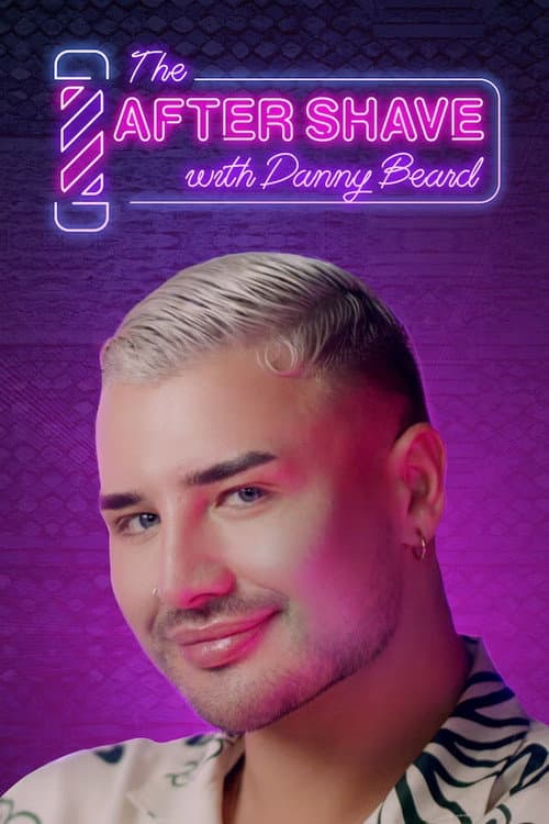 Постер: The After Shave with Danny Beard