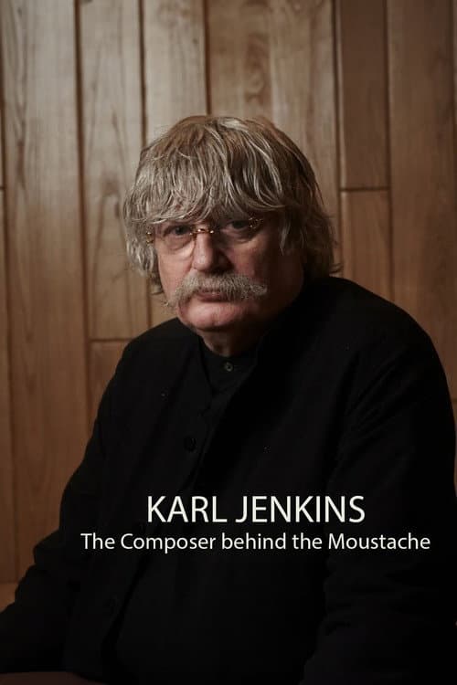 Постер: Karl Jenkins: The Composer behind the Moustache