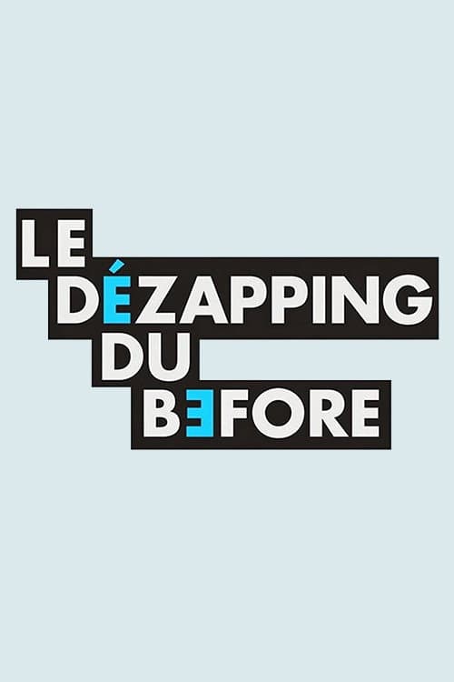 Постер: Le Dézapping du Before