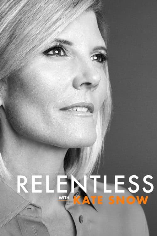 Постер: Relentless With Kate Snow