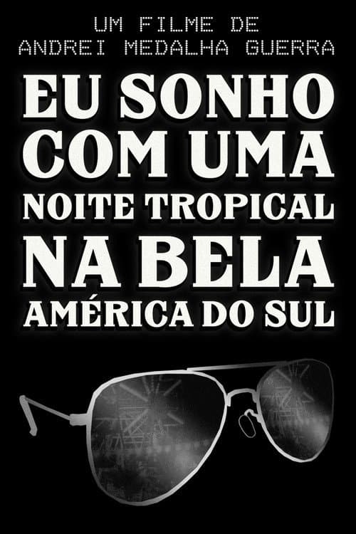 Постер: Eu Sonho com Uma Noite Tropical na Bela América do Sul
