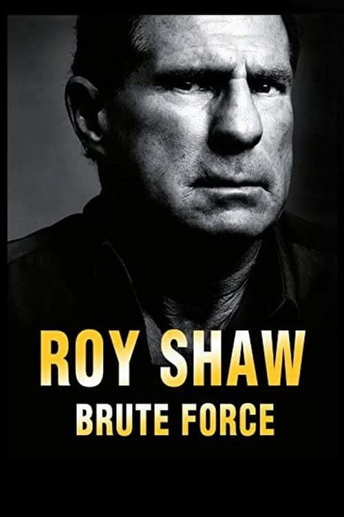 Постер: Roy Shaw: Brute Force