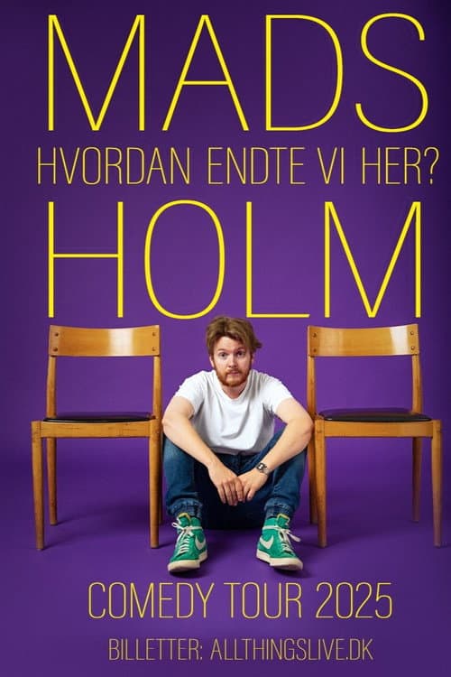 Постер: Mads Holm - Hvordan Endte Vi Her?