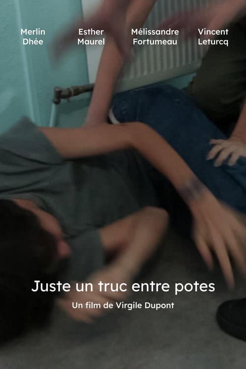 Постер: Juste un truc entre potes