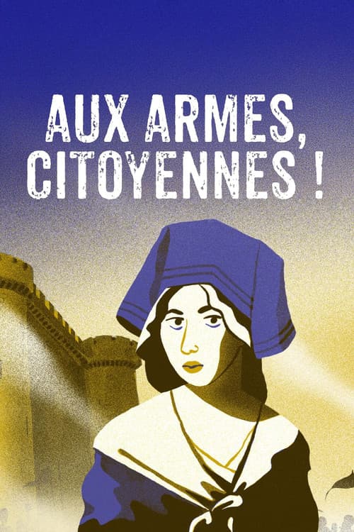 Постер: Aux armes, citoyennes !