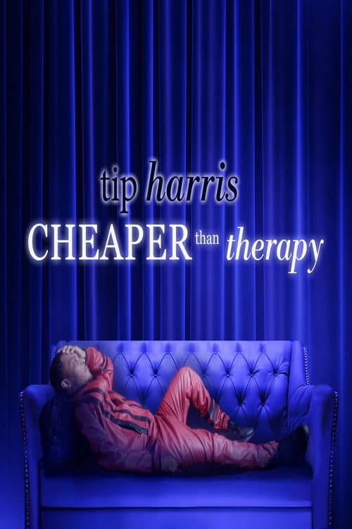 Постер: Tip Harris: Cheaper Than Therapy