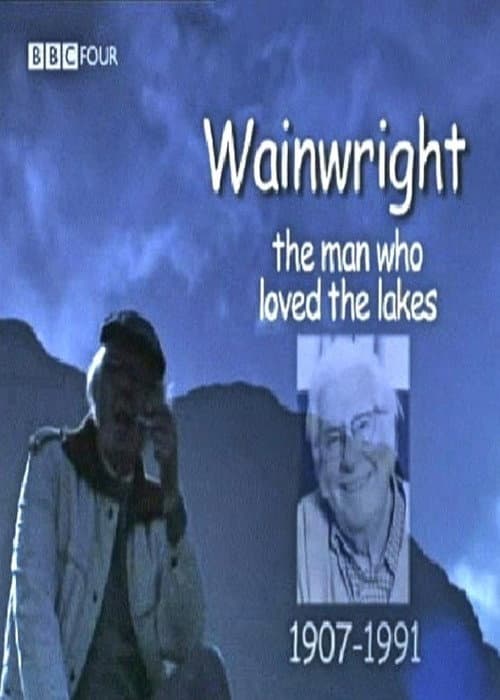 Постер: Wainwright: The Man Who Loved The Lakes