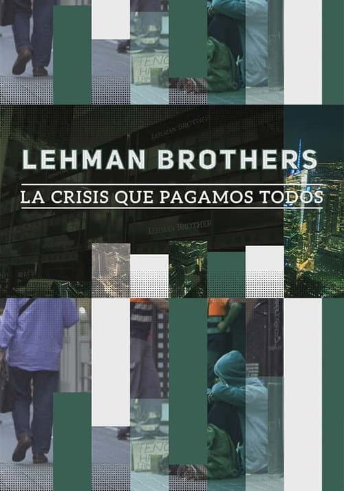 Постер: Lehman Brothers: la crisis que pagamos todos