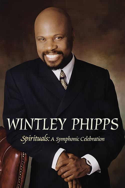 Постер: Wintley Phipps Spirituals: A Symphonic Celebration