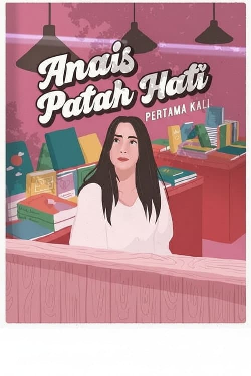 Постер: Anais Patah Hati Pertama Kali