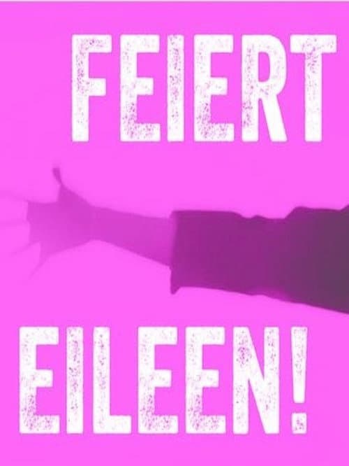 Постер: Feiert Eileen!