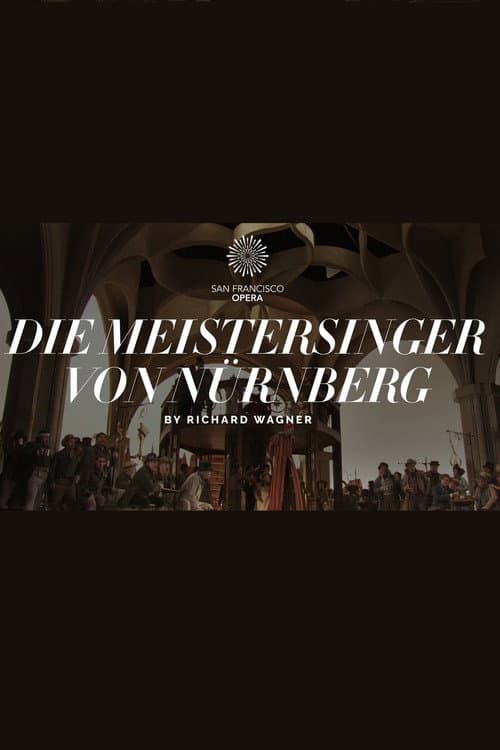 Постер: Die Meistersinger von Nürnberg - The San Francisco Opera