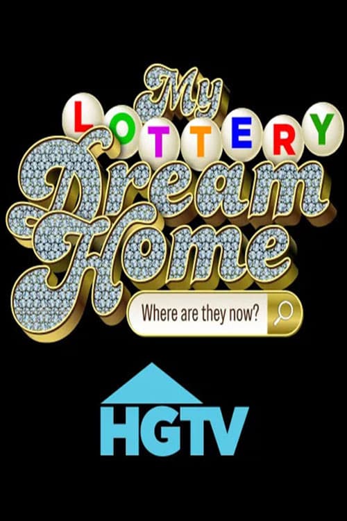 Постер: My Lottery Dream Home: Where Are They Now?