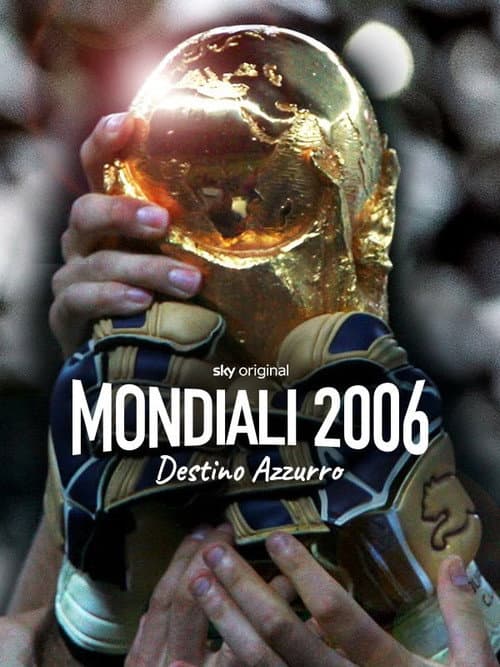 Постер: Mondiali 2006 - Destino azzurro