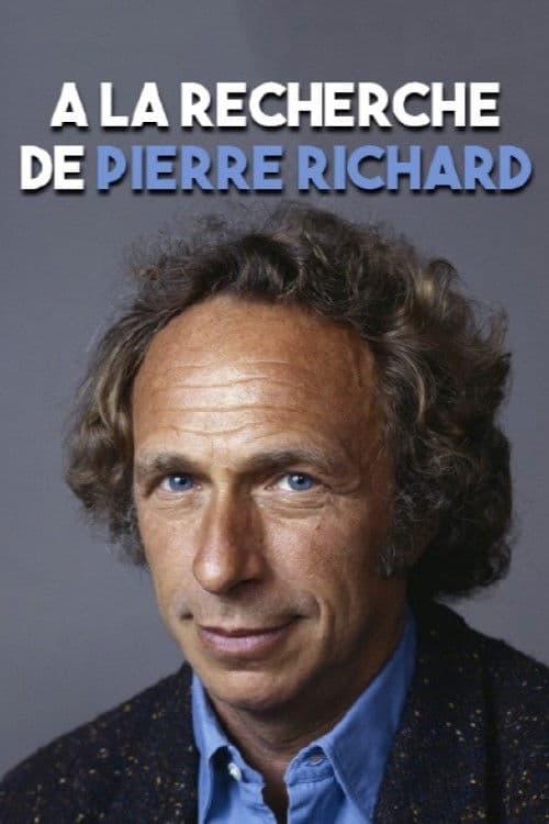 Постер: À la recherche de... Pierre Richard