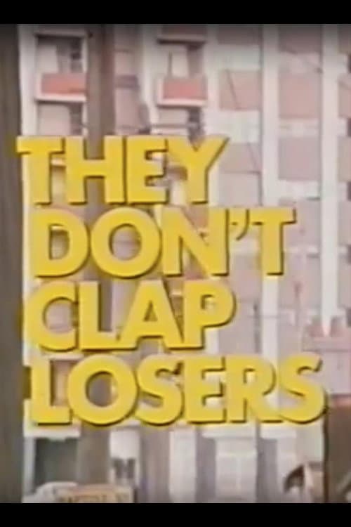 Постер: They Don't Clap Losers