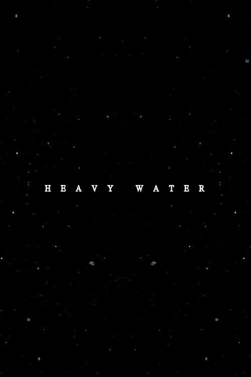 Постер: Heavy Water