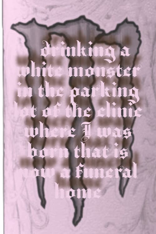 Постер: Drinking a Monster in the parking lot of the clinic where I was born that is now a funeral home