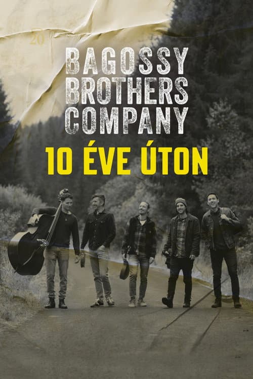 Постер: Bagossy Brothers Company - 10 éve úton