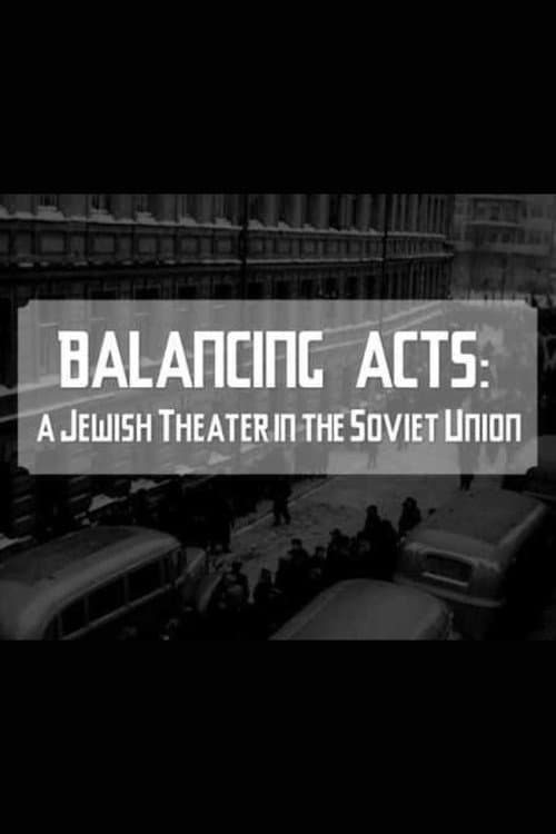 Постер: Balancing Acts: A Jewish Theatre in The Soviet Union