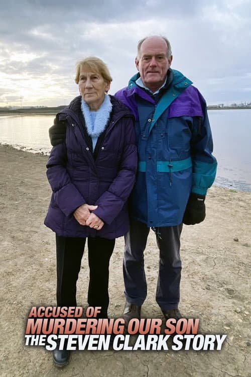 Постер: Accused of Murdering Our Son: The Steven Clark Story