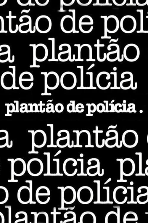 Постер: Plantão de Polícia