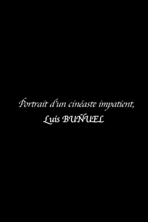 Постер: Portrait d'un cinéaste impatient, Luis Buñuel