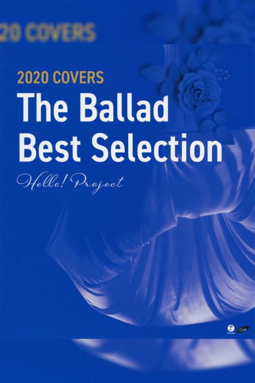Постер: Hello! Project 2020 COVERS ~The Ballad Best Selection~