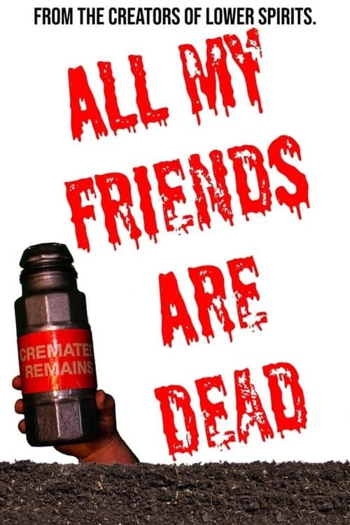 Постер: All My Friends Are Dead