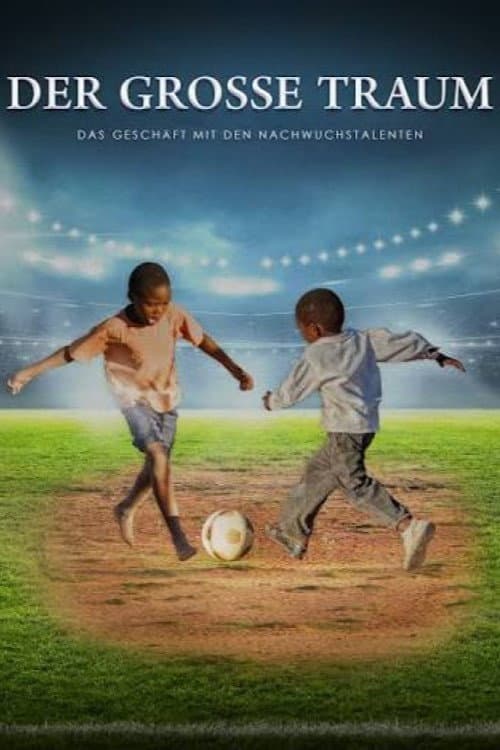 Постер: Der große Traum - Das Geschäft mit den Nachwuchstalenten