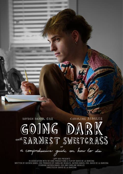 Постер: Going Dark with Earnest Sweetgrass: Or A Comprehensive Guide on How to Die